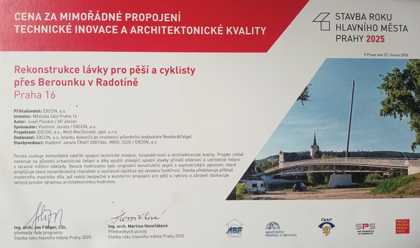 Stavba „ Rekonstrukce lávky pro pěší a cyklisty přes Berounku v Radotíně “ získala „Cenu za mimořádné propojení technické inovace a architektonické kvality“ v kategorii STAVBA ROKU HLAVNÍHO MĚSTA PRAHY 2025